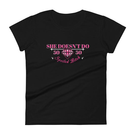 She Doesn't Do 50/50 tee